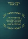 Discours sur le budget prononce par l.Honorable M. Joseph Shehyn microforme : tresorier de la province a l.Assemblee Legislative de Quebec, le 12 avril, 1887 - Joseph Shehyn