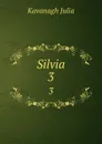 Silvia. 3 - Kavanagh Julia