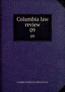 Columbia law review. 09 - Columbia University. School of Law