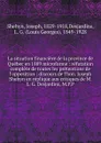 La situation financiere de la province de Quebec en 1889 microforme : refutation complete de toutes les pretentions de l.opposition : discours de l.hon. Joseph Shehyn en replique aux critiques de M. L. G. Desjardins, M.P.P - Joseph Shehyn