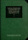 Lettres chretiennes et spirituelles sur divers sujets qui regardent la vie . 4 - Jeanne Marie Bouvier de La Motte Guyon