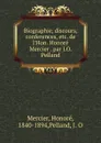 Biographie, discours, conferences, etc. de l.Hon. Honore Mercier . par J.O. Pelland - Honoré Mercier