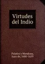 Virtudes del Indio - Palafox y Mendoza