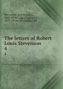 The letters of Robert Louis Stevenson. 4 - Robert Louis Stevenson