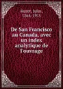 De San Francisco au Canada, avec un index analytique de l.ouvrage - Jules Huret