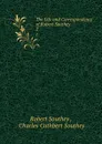 The Life and Correspondence of Robert Southey. 2 - Robert Southey