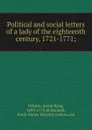 Political and social letters of a lady of the eighteenth century, 1721-1771; - Sarah Byng Osborn