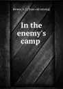 In the enemy.s camp - S.J. Brown