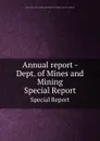 Annual report - Dept. of Mines and Mining. Special Report - West Virginia. Dept. of Mines and Mining