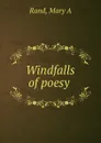 Windfalls of poesy - Mary A. Rand