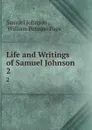 Life and Writings of Samuel Johnson . 2 - Samuel Johnson