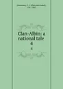 Clan-Albin: a national tale . 4 - Christian Isobel Johnstone