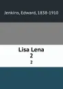 Lisa Lena. 2 - Edward Jenkins