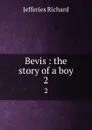 Bevis : the story of a boy. 2 - Richard Jefferies