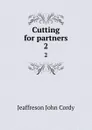Cutting for partners. 2 - Jeaffreson John Cordy