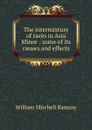 The intermixture of races in Asia Minor : some of its causes and effects - William Mitchell Ramsay