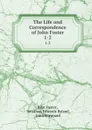 The Life and Correspondence of John Foster. 1-2 - John Foster