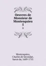 Oeuvres de Monsieur de Montesquieu. 5 - Baron de Montesquieu