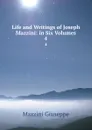 Life and Writings of Joseph Mazzini: in Six Volumes. 4 - Mazzini Giuseppe
