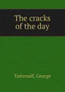 The cracks of the day - George Tattersall