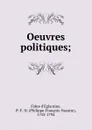 Oeuvres politiques; - Fabre d'Eglantine