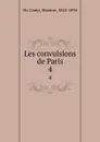 Les convulsions de Paris. 4 - Maxime Du Camp