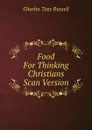 Food For Thinking Christians Scan Version - Charles Taze Russell