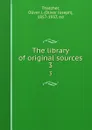 The library of original sources. 3 - Oliver Joseph Thatcher