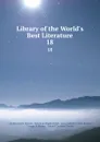 Library of the World.s Best Literature. 18 - Charles Dudley Warner