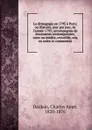 La demagogie en 1793 a Paris; ou Histoire, jour par jour, de l.annee 1793; accompagnee de documents contemporains, rares ou inedits, recueillis, mis en ordre et commentes - Charles Aimé Dauban