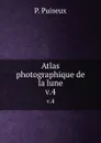 Atlas photographique de la lune. v.4 - P. Puiseux