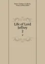 Life of Lord Jeffrey. 2 - Henry Cockburn Cockburn