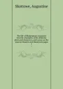 The life of Shakespeare; enquiries into the originality of his dramatic plots and characters; and essays on the ancient theatres and theatrical usages. 1 - Augustine Skottowe