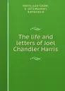 The life and letters of Joel Chandler Harris - Julia Collier Harris