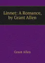 Linnet: A Romance, by Grant Allen - Grant Allen