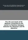 The life and death of Mr. Badman, presented to the world in a familiar dialogue between Mr. Wiseman and Mr. Attentive - John Bunyan
