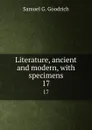 Literature, ancient and modern, with specimens. 17 - Samuel G. Goodrich