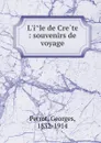 L.ile de Crete : souvenirs de voyage - Georges Perrot