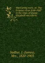 MacCarthy more, or, The fortunes of an Irish chief in the reign of Queen Elizabeth microform - James Sadlier