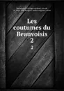 Les coutumes du Beauvoisis. 2 - Philippe de Remi Beaumanoir