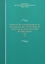 Histoire de la restauration et des causes qui ont amene la chute de la branche ainee des Bourbons. 10 - Jean Baptiste Honoré Raymond Capefigue