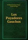 Los Payadores Gauchos - Frederick Mann Page