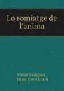 Lo romiatge de l.anima - Victor Balaguer
