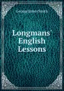 Longmans. English Lessons - George James Smith