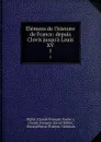 Elemens de l.histoire de France: depuis Clovis jusqu.a Louis XV. 1 - Claude François Xavier Millot