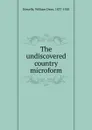 The undiscovered country microform - William Dean Howells