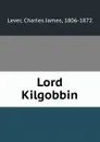 Lord Kilgobbin - Lever Charles James