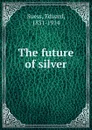 The future of silver - Eduard Suess