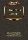 The lotus lantern - Mary Imlay Taylor