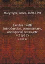 Exodus : with introduction, commentary, and special notes, etc. v.3 (pt 2) - James Macgregor